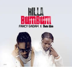Fancy Gadam - Killa BumBum (feat. Shatta Wale)