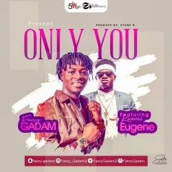 Fancy Gadam - Only You (feat. Kuami Eugene)