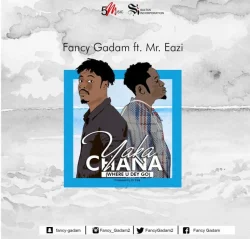 Fancy Gadam - Yaka Chana (Where U Dey Go) (feat. Mr Eazi)