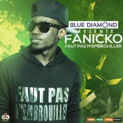 Fanicko - Faut Pas M'Embrouiller