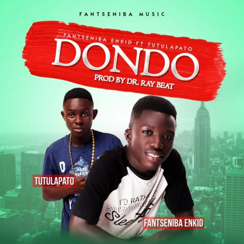 Fantseniba Enkid - Dondo (feat. Tutulapato & Ndompafie.Net)