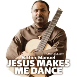 Father Manuel - Father Manuel | Official Music Video (feat. Jesus Makes Me Dance)