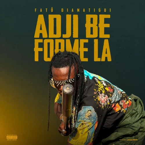 Fatô Diamatigui - ADJI BE FORME LA