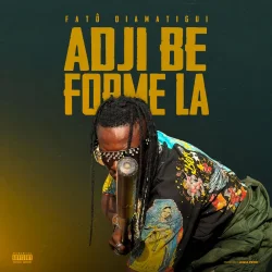 Fatô Diamatigui - ADJI BE FORME LA