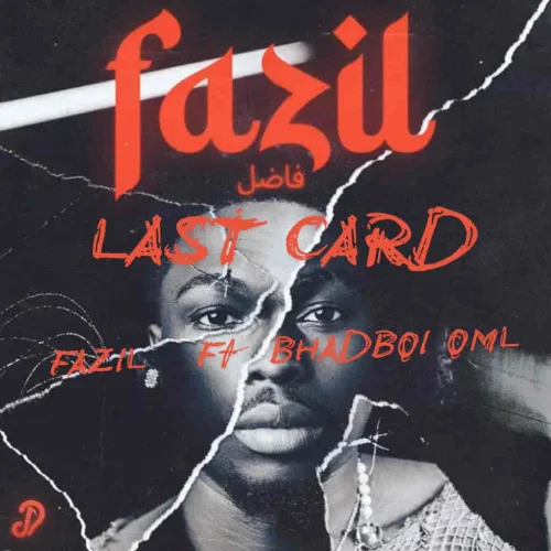 Fazil - Last Card (feat. Bhadboi OML)