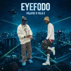 Felatis - Eyefodo (feat. Fela 2)