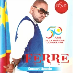 Ferre Gola - 50 Ans De La Musique Congolaise : Concert Lipanda (2011)