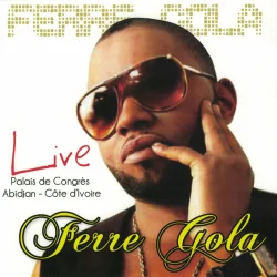 Ferre Gola - Live Au Palais De Congrès D'Abidjan, Côte D'Ivoire (2013)