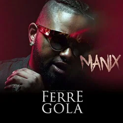 Ferre Gola - Manix