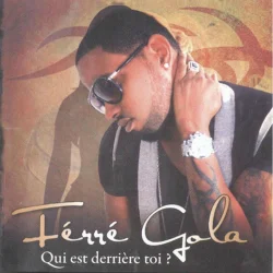 Ferre Gola - Qui Est Derrière Toi? (2009)