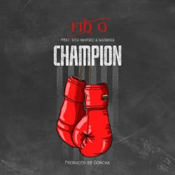 Fid Q - Champion (feat. Rich Mavoko & Naomisia)