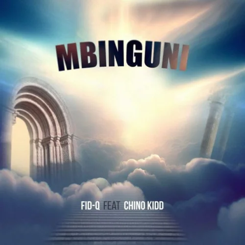 Fid Q - Mbinguni (feat. Chino Kidd)