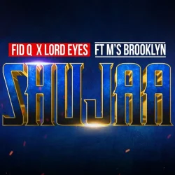 Fid Q - Shujaa (feat. Lord Eyez & Brooklyn Beauty)