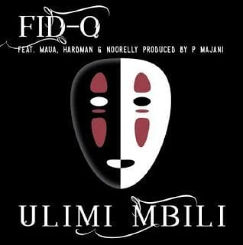 Fid Q - Ulimi Mbili (feat. Maua Sama, Hard Mad & Noorelly)