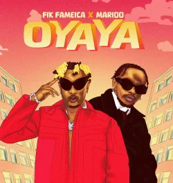Fik Fameica - Oyaya (feat. Marioo)