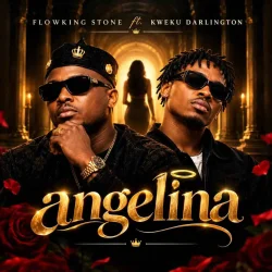 Flowking Stone - Angelina (feat. Kweku Darlington)