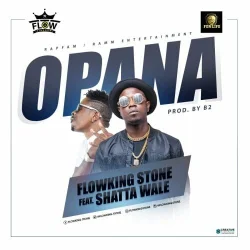 Flowking Stone - Opana (feat. Shatta Wale)