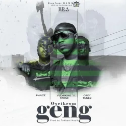 Flowking Stone - Oseikrom Geng (feat. Phaize & Obey)