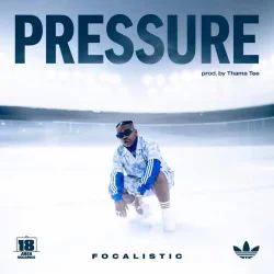 Focalistic - Pressure