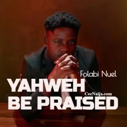 Folabi Nuel - Yahweh Be Praised