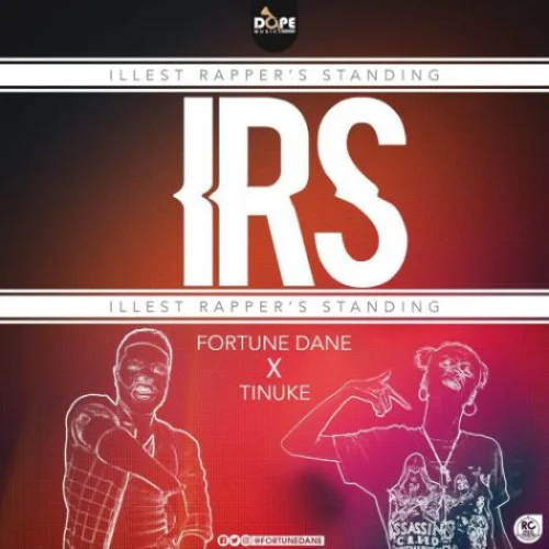Fortune Dane - IRS (Illest Rappers Standing) (feat. I.R.S (Illest Rappers Standing) & Tinuke)