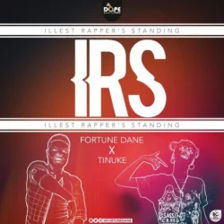 Fortune Dane - IRS (Illest Rappers Standing) (feat. I.R.S (Illest Rappers Standing) & Tinuke)