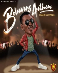 Frank Edwards - Believers Anthem