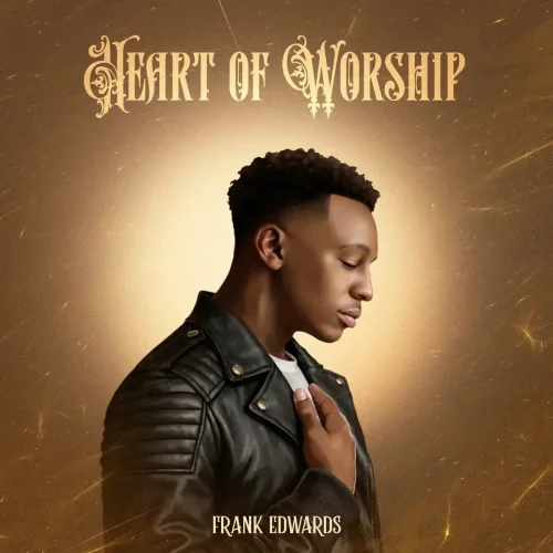 Frank Edwards - Heart Of Worship (feat. Mayo)