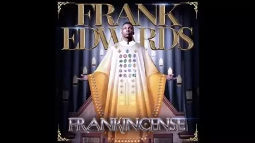 Frank Edwards - Only You Are Holy