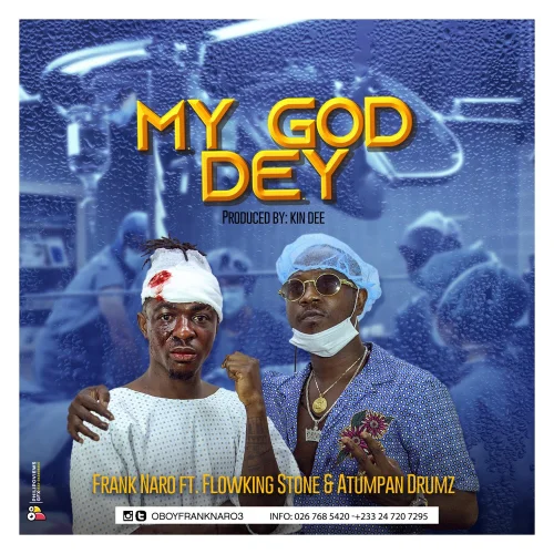 Frank Nero - My God Dey (feat. Flowking Stone & Atumpan Drumz)