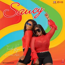Freda Rhymz - Saucy (feat. Sista Afia)