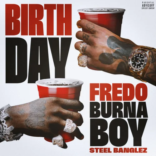 Fredo feat. Burna Boy - Birthday (feat. Steel Banglez)