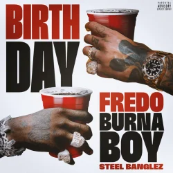 Fredo feat. Burna Boy - Birthday (feat. Steel Banglez)