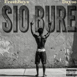 FreshBoys - Sio Bure (feat. Dayoo)