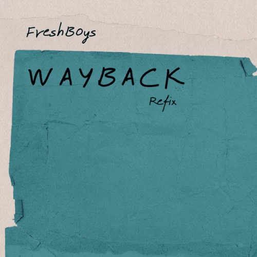 FreshBoys - Wayback Refix L