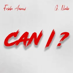 Frida Amani - Can I (feat. G Nako)