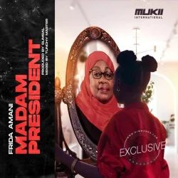 Frida Amani - Madam President