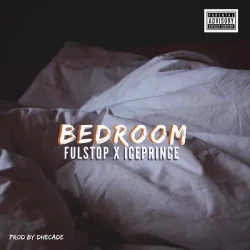 Fulstop - Bedroom (feat. Ice Prince)