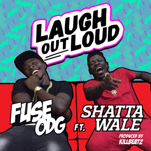 Fuse ODG - Laugh Out Loud (feat. Shatta Wale)