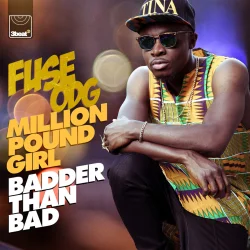 Fuse ODG - Million Pound Girl (Badder Than Bad)