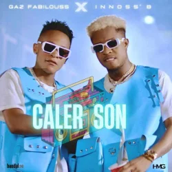 GAZ FABILOUSS - Caler Son