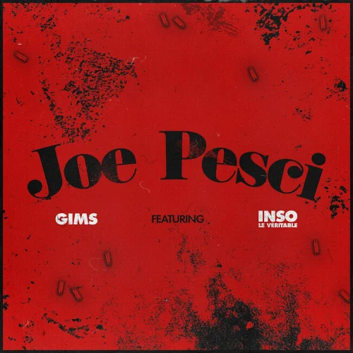 GIMS - JOE PESCI (feat. Inso Le Véritable)