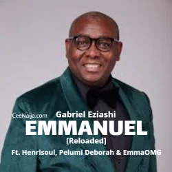 Gabriel Eziashi - Emmanuel [Reloaded]