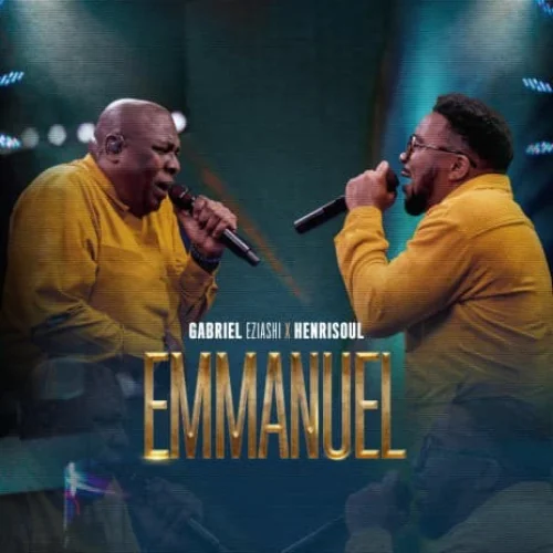 Gabriel Eziashi - Emmanuel (feat. Henrisoul)