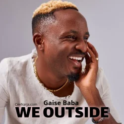 Gaise Baba - We Outside [new]