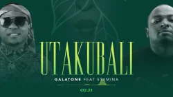 Galatone - Utakubali (feat. Stamina)