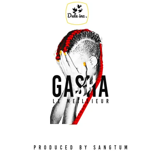 Gasha - Le Meillieur (feat. Gasha)