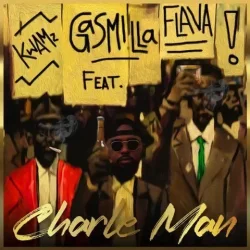 Gasmilla - Charle Man (feat. Kwamz & Flava)