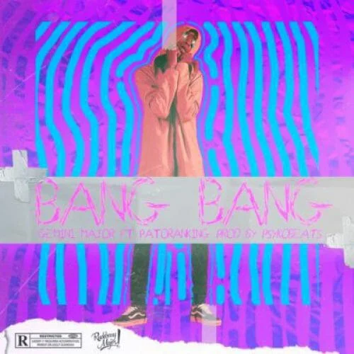 Gemini Major - Bang Bang (feat. Patoranking)