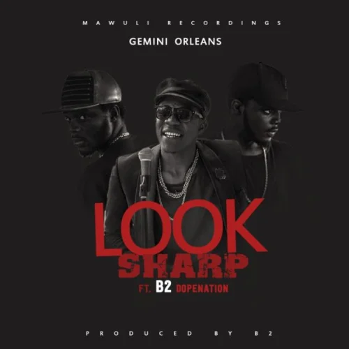 Gemini Orleans - Look Sharp (feat. DopeNation)